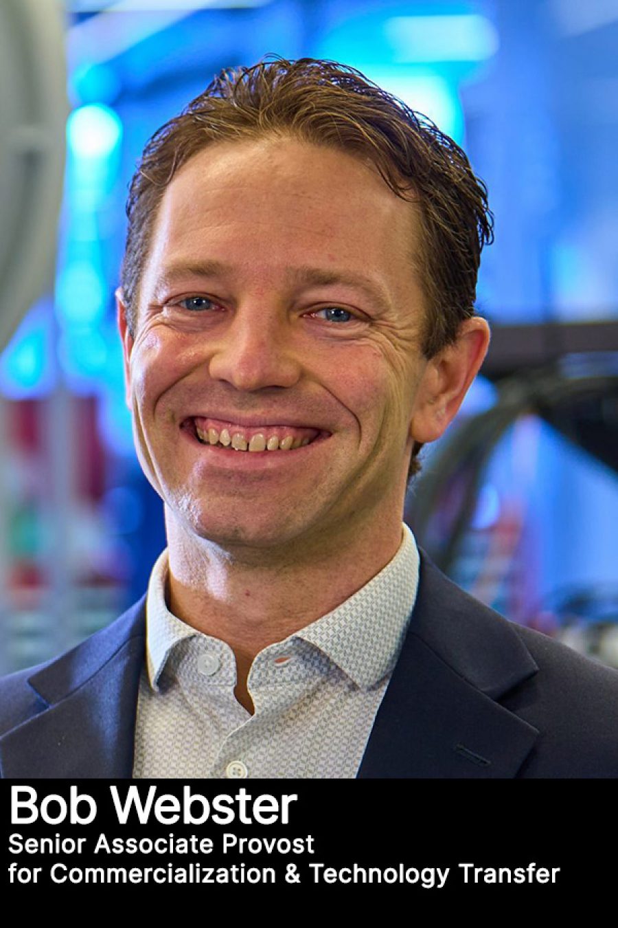 Bob Webster, Ph.D., Senior Associate Provost for Commercialization & Technology Transfer